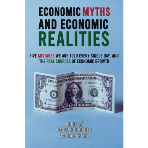 Austin Macauley Publishers LLC Economic Myths and Economic Realities (häftad, eng)