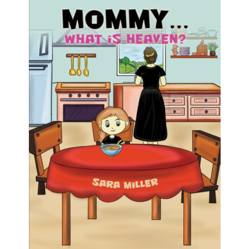 Austin Macauley Publishers Mommy…What is Heaven? (häftad, eng)