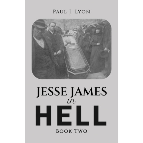 Austin Macauley Publishers LLC Jesse James in Hell – Book Two (häftad, eng)