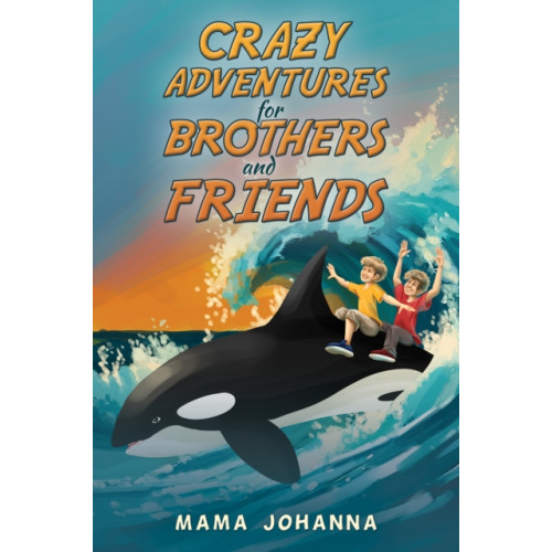 Austin Macauley Publishers LLC Crazy Adventures for Brothers and Friends (häftad, eng)