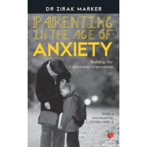 Rupa Publications India Pvt. Ltd In Parenting in the Age of Anxiety (häftad, eng)