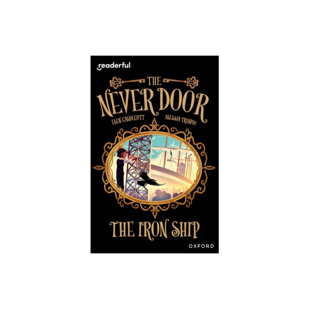 Produktbild för Readerful Independent Library: Oxford Reading Level 20: The Never Door: The Iron Ship (häftad, eng)