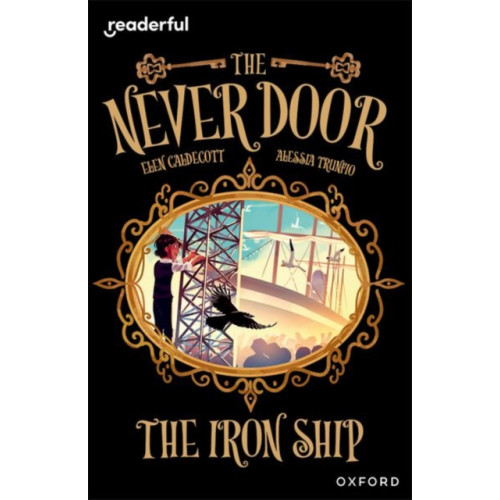 Oxford University Press Readerful Independent Library: Oxford Reading Level 20: The Never Door: The Iron Ship (häftad, eng)