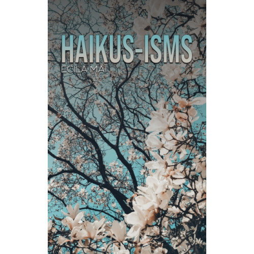 Austin Macauley Publishers LLC Haikus-isms (häftad, eng)