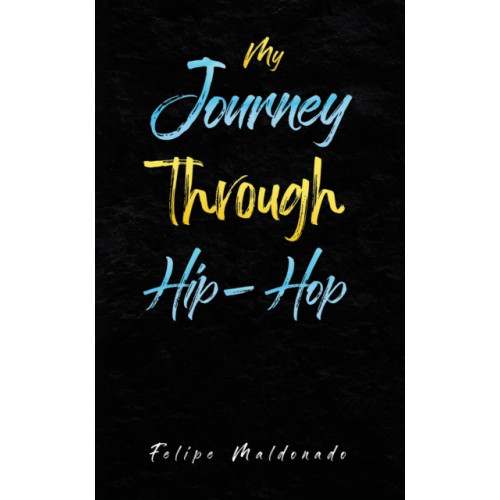 Austin Macauley Publishers LLC My Journey Through Hip-Hop (häftad, eng)