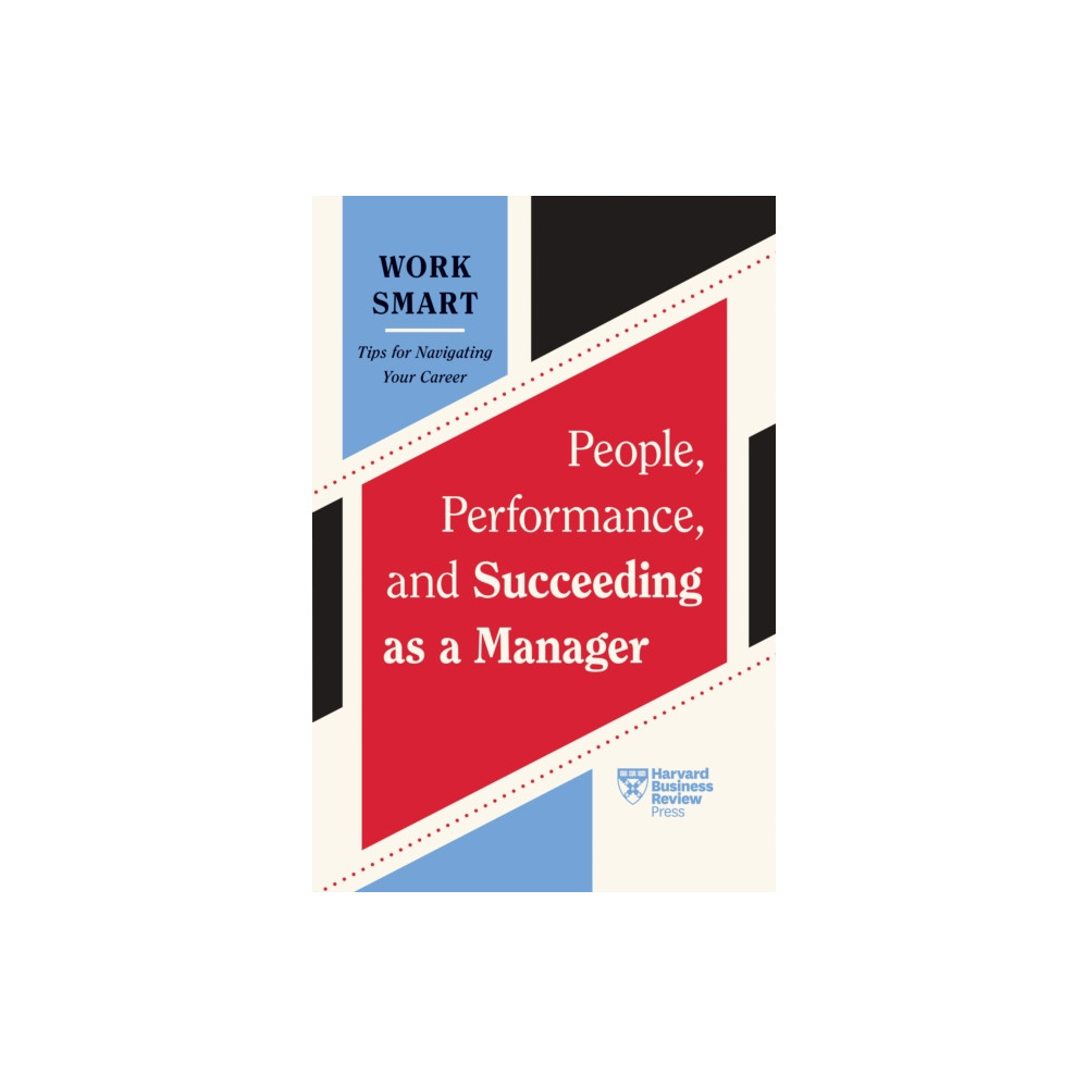 Produktbild för People, Performance, and Succeeding as a Manager (HBR Work Smart Series) (häftad, eng)