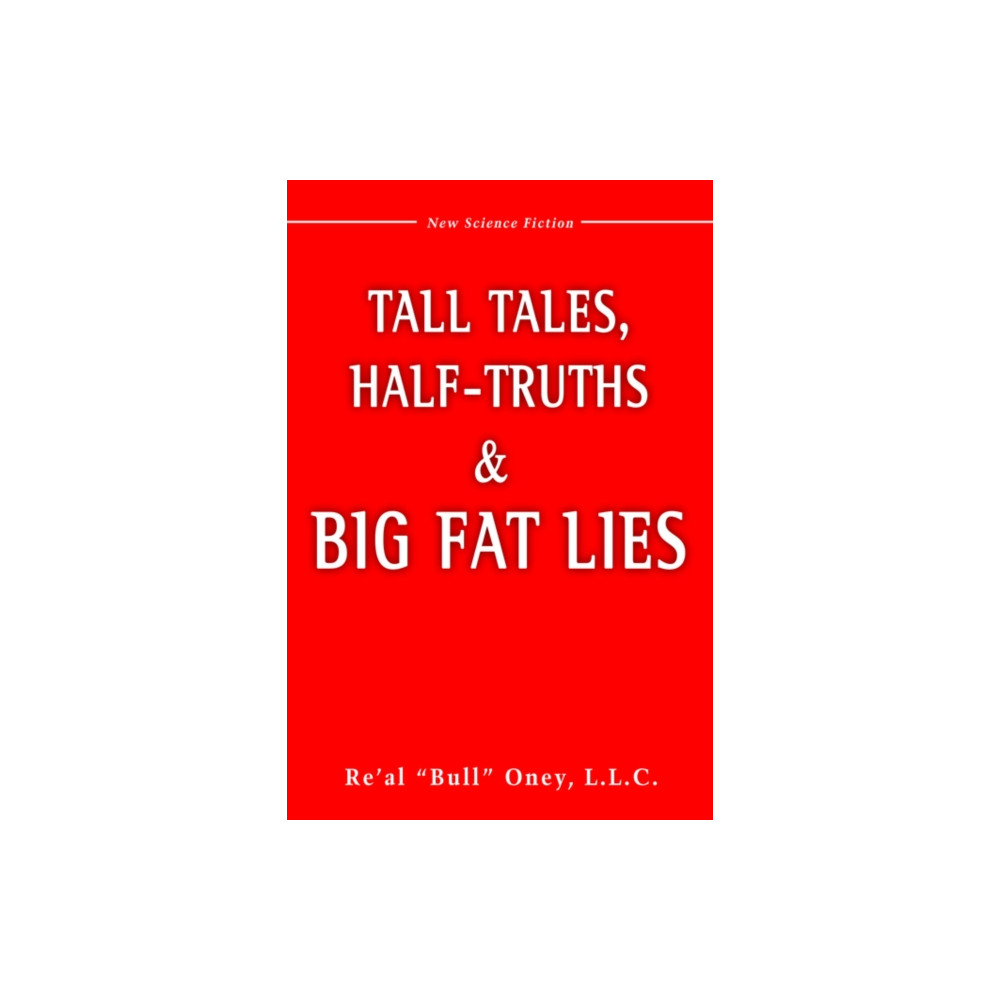 Produktbild för Tall Tales, Half-Truths, and Big Fat Lies! (inbunden, eng)