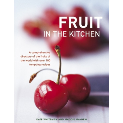 Anness publishing Fruit in the Kitchen (inbunden, eng)