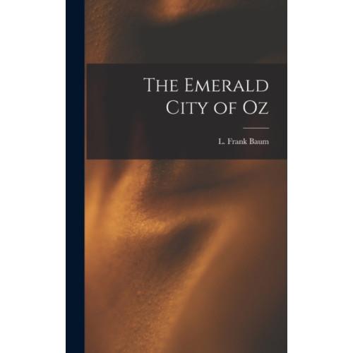 Legare Street Press The Emerald City of Oz (inbunden, eng)