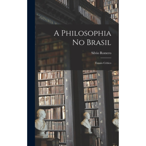 Legare Street Press A Philosophia No Brasil (inbunden, por)