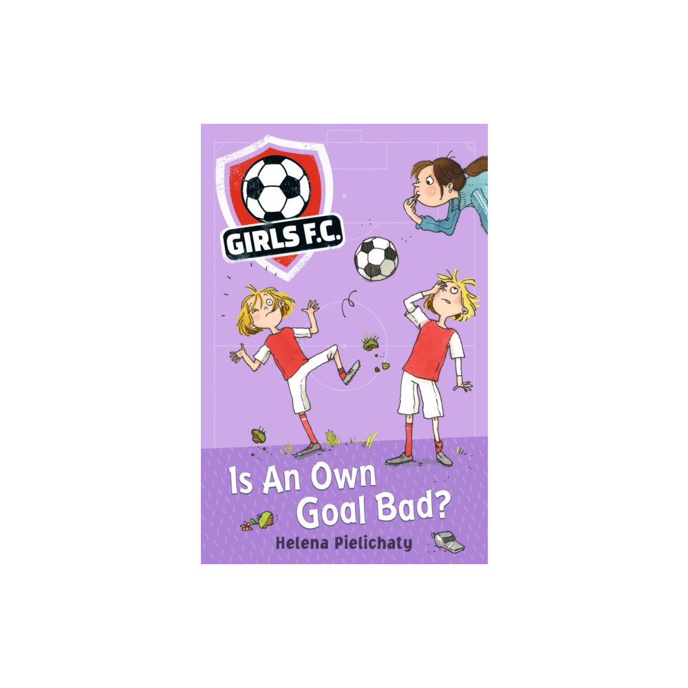 Produktbild för Girls FC 4: Is An Own Goal Bad? (häftad, eng)