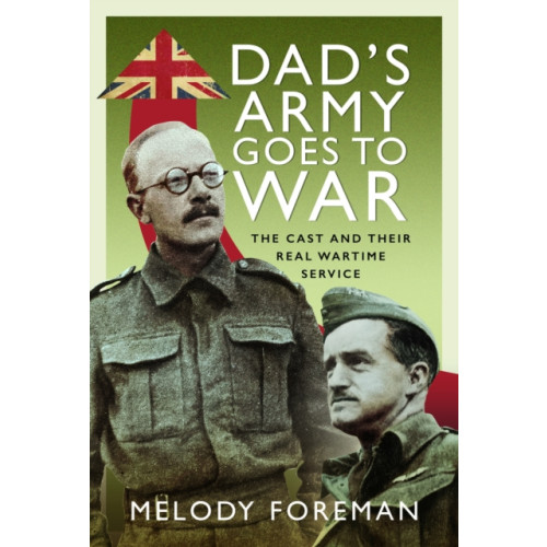 Pen & Sword Books Ltd Dad’s Army Goes to War (inbunden, eng)