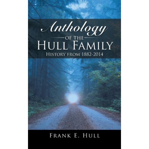 iUniverse Anthology of the Hull Family (häftad, eng)