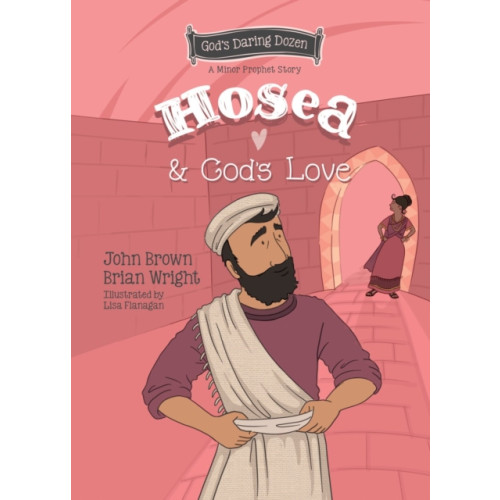 Christian Focus Publications Ltd Hosea and God's Love (inbunden, eng)