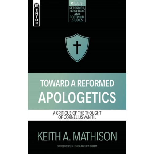 Christian Focus Publications Ltd Toward a Reformed Apologetics (häftad, eng)