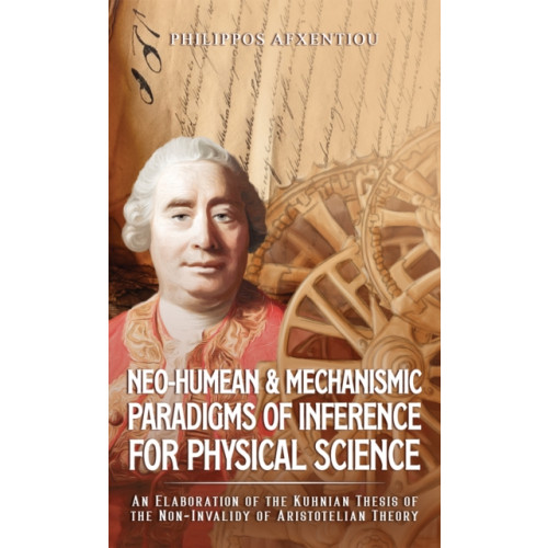 Austin Macauley Publishers Neo-Humean & Mechanismic Paradigms of Inference for Physical Science (häftad, eng)