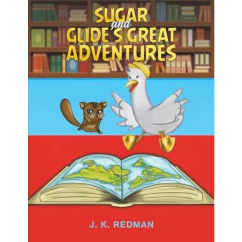 Austin Macauley Publishers Sugar and Glide's Great Adventures (häftad, eng)