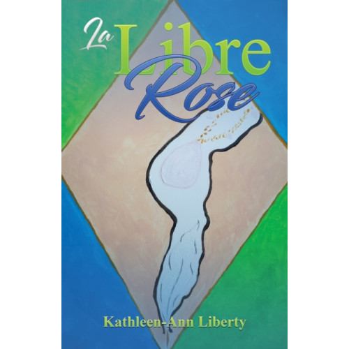 Austin Macauley Publishers La Libre Rose (häftad, eng)