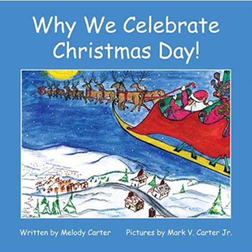 Xulon Press Why We Celebrate Christmas Day! (häftad, eng)