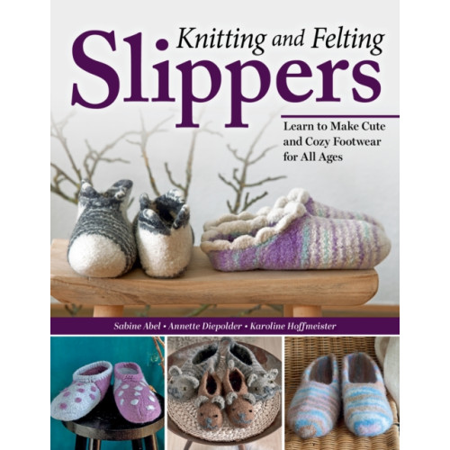Fox Chapel Publishing Knitting and Felting Slippers (häftad, eng)