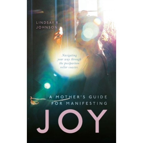 Palmetto Publishing A Mother's Guide for Manifesting JOY (häftad, eng)