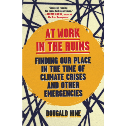 Chelsea Green Publishing Co At Work in the Ruins (häftad, eng)