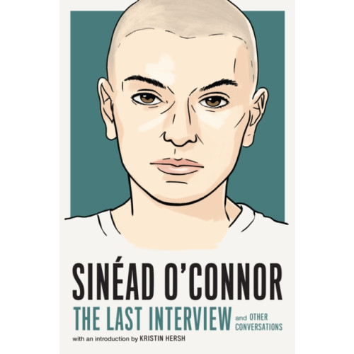 Melville House Publishing Sinead O'Connor: The Last Interview (häftad, eng)