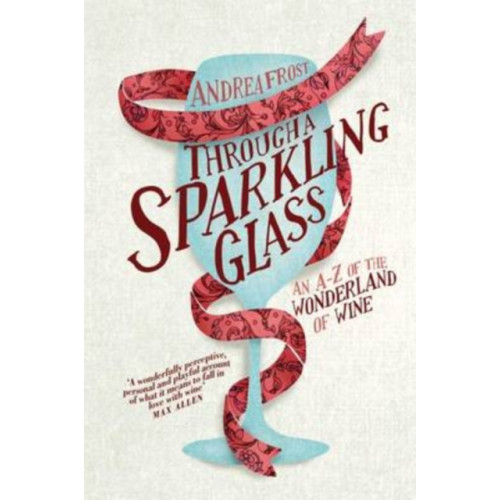 Hardie Grant Books Through a Sparkling Glass (inbunden, eng)