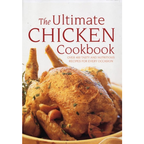 Anness publishing Ultimate Chicken Cookbook (häftad, eng)