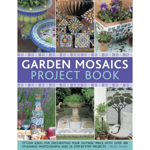 Anness publishing Garden Mosaics Project Book (häftad, eng)