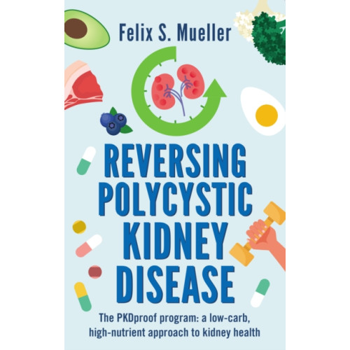 Hammersmith Health Books Reversing Polycystic Kidney Disease (häftad, eng)