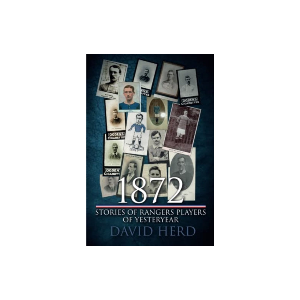 Produktbild för 1872 – Stories of Rangers Players of Yesteryear (häftad, eng)