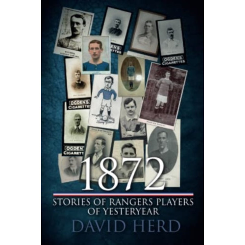 JMD Media 1872 – Stories of Rangers Players of Yesteryear (häftad, eng)