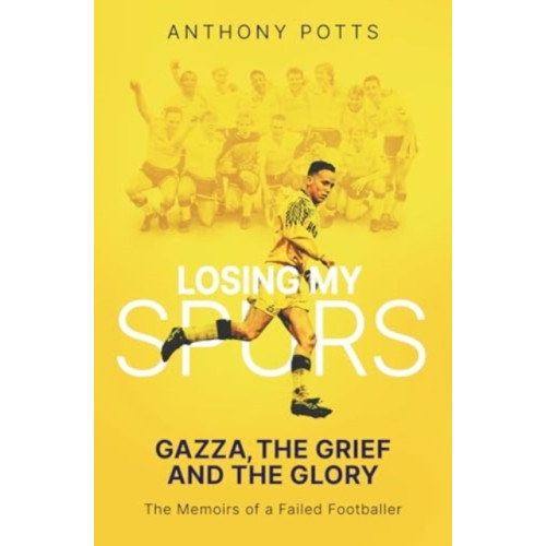 Pitch Publishing Ltd Losing My Spurs (häftad, eng)