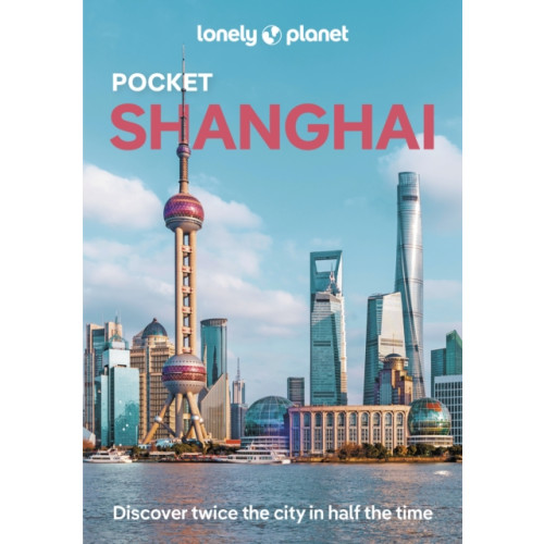 Lonely Planet Global Limited Lonely Planet Pocket Shanghai (häftad, eng)