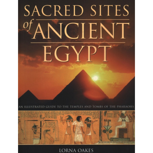 Anness publishing Pyramids, Temples & Tombs of Ancient Egypt (häftad, eng)