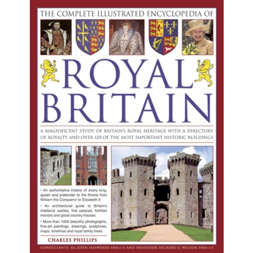 Anness publishing The Complete Illustrated Encyclopedia of Royal Britain (häftad, eng)
