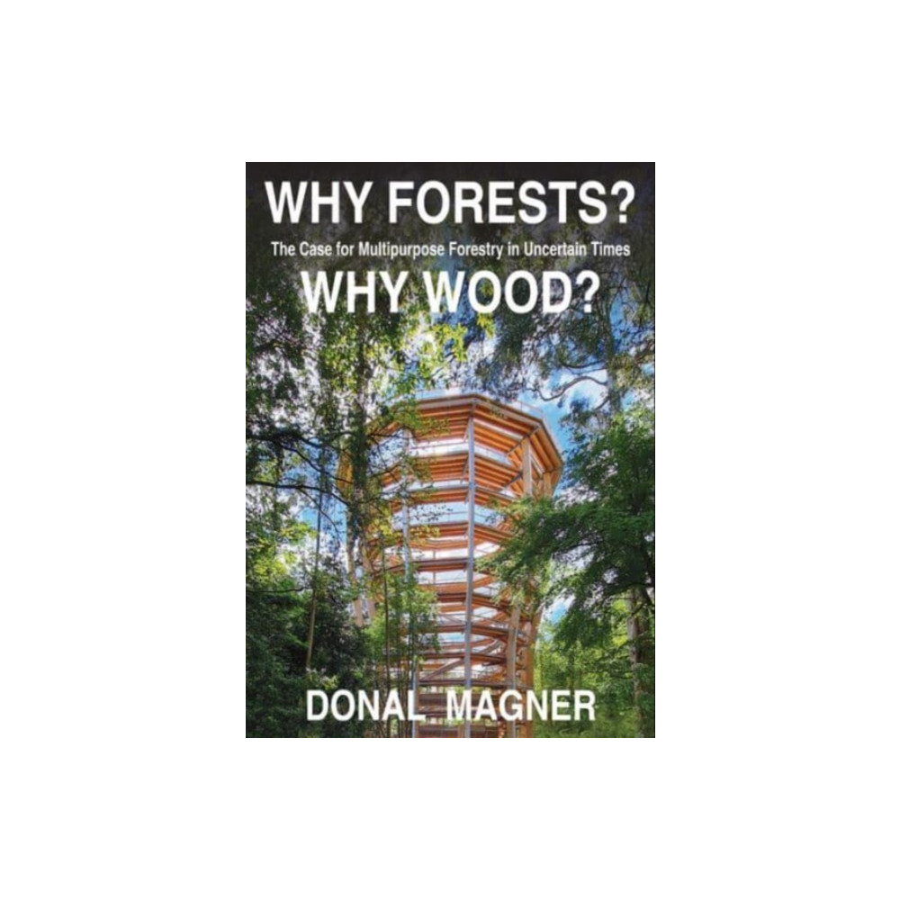 Produktbild för Why Forests? Why Wood? (häftad, eng)