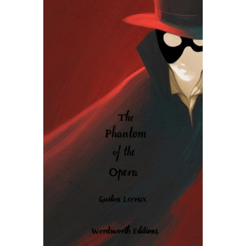 Wordsworth Editions Ltd The Phantom of the Opera (Collector's Edition) (inbunden, eng)