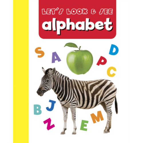 Anness publishing Let's Look & See: Alphabet (bok, board book, eng)