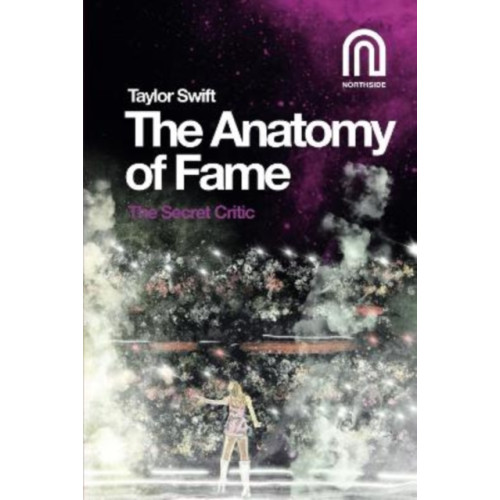 Northside House Limited Taylor Swift: The Anatomy of Fame (häftad, eng)