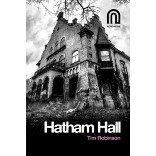 Northside House Limited Hatham Hall (häftad, eng)