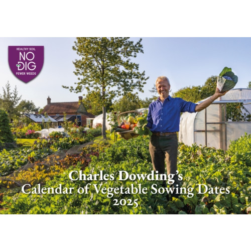 No Dig Garden Charles Dowding's Calendar of Vegetable Sowing Dates 2025 (häftad, eng)