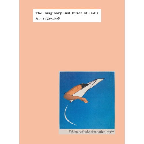 Prestel The Imaginary Institution of India (inbunden, eng)