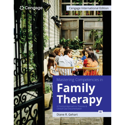 Cengage Learning, Inc Mastering Competencies in Family Therapy: A Practical Approach to Theories and Clinical Case Documentation, Cengage International Edition (häftad, eng)