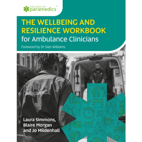 Class Publishing Ltd The Wellbeing and Resilience Workbook for Ambulance Clinicians (häftad, eng)