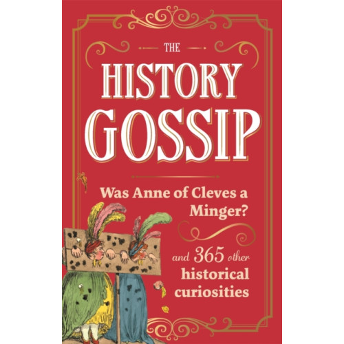 Michael O'Mara Books Ltd The History Gossip (inbunden, eng)