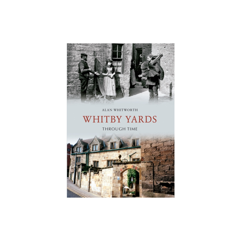 Produktbild för Whitby Yards Through Time (häftad, eng)