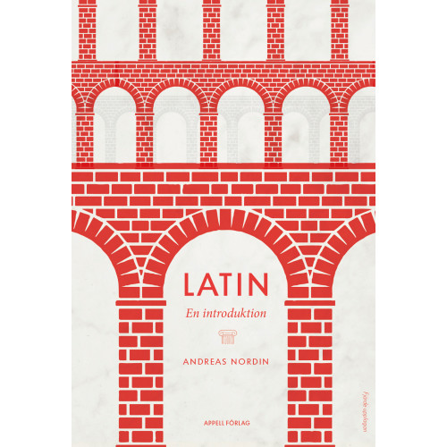 Andreas Nordin Latin : en introduktion (bok, flexband)