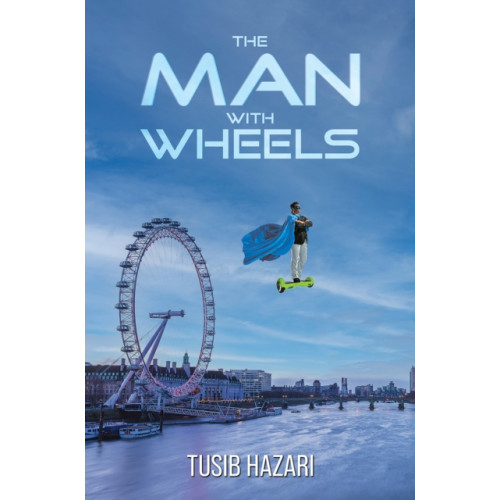 Austin Macauley Publishers The Man With Wheels (häftad, eng)